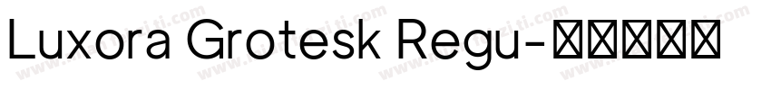 Luxora Grotesk Regu字体转换